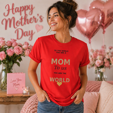 Mom is the World t-shirt