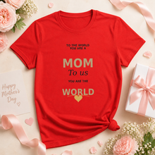 Mom is the World t-shirt