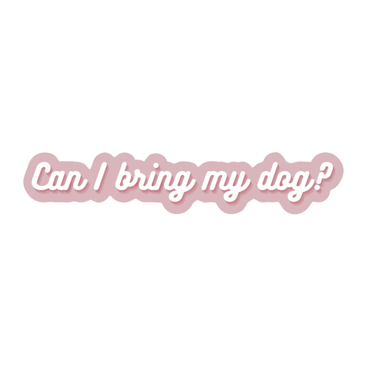 Can I Bring My Dog? Sticker - The Snag Bin