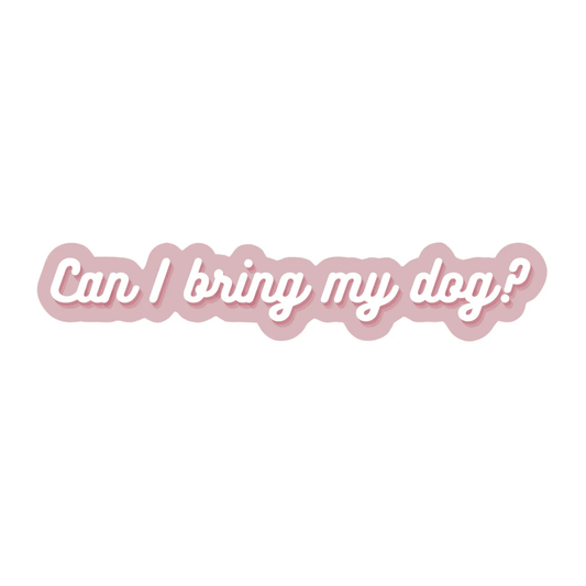 Can I Bring My Dog? Sticker - The Snag Bin