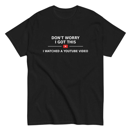 I Watched YouTube T-Shirt